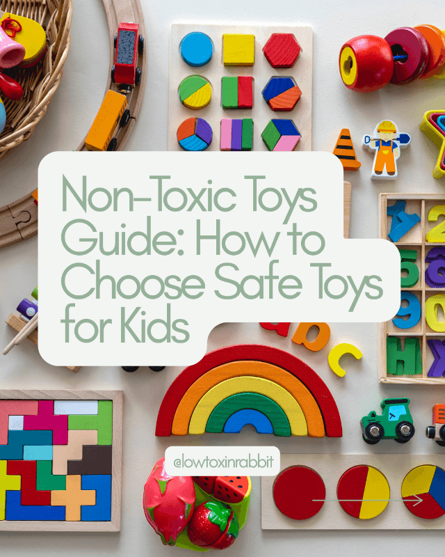 Non-Toxic Toys Guide: How to Choose Safe Toys for Kids